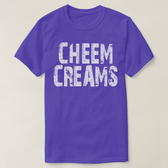 Cheem Creams 1 T Shirt (Design framsida)