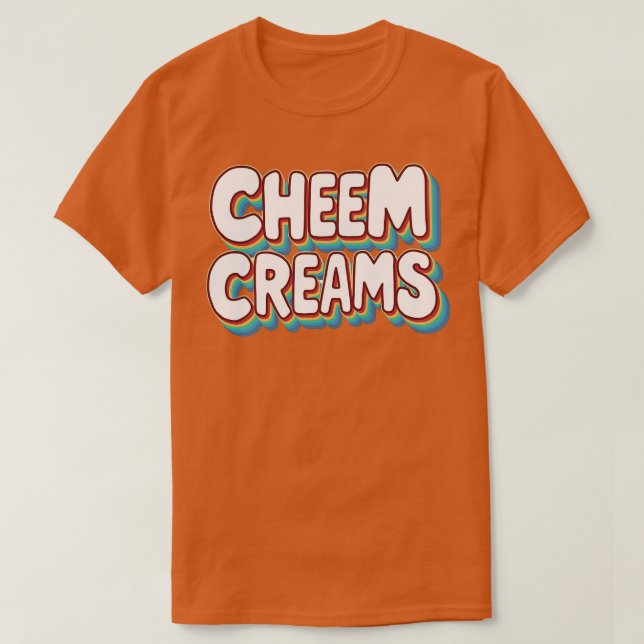 Cheem Creams T Shirt (Design framsida)