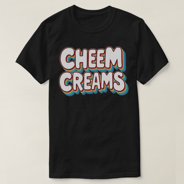Cheem Creams T Shirt (Design framsida)