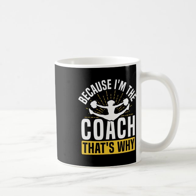 Cheer Cheerleading Coach Because I'm The Coach Tha Kaffemugg (Höger)
