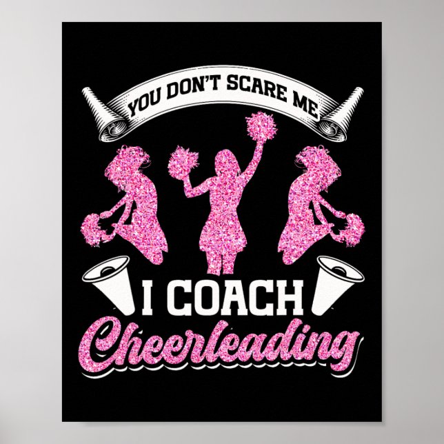 Cheer Cheerleading Tränare Du Skrämmer Mig Inte Ja Poster (Framsidan)