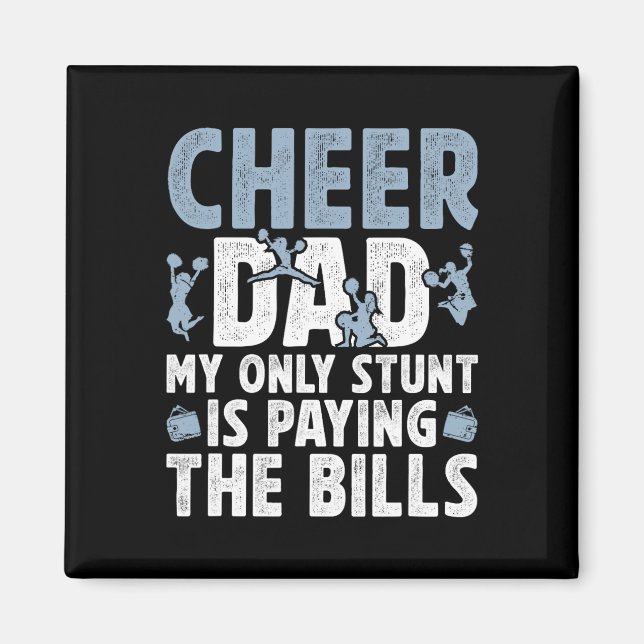 Cheer Dad Paying The Bills Dad Of A Cheerleader Fa Magnet (Framsidan)