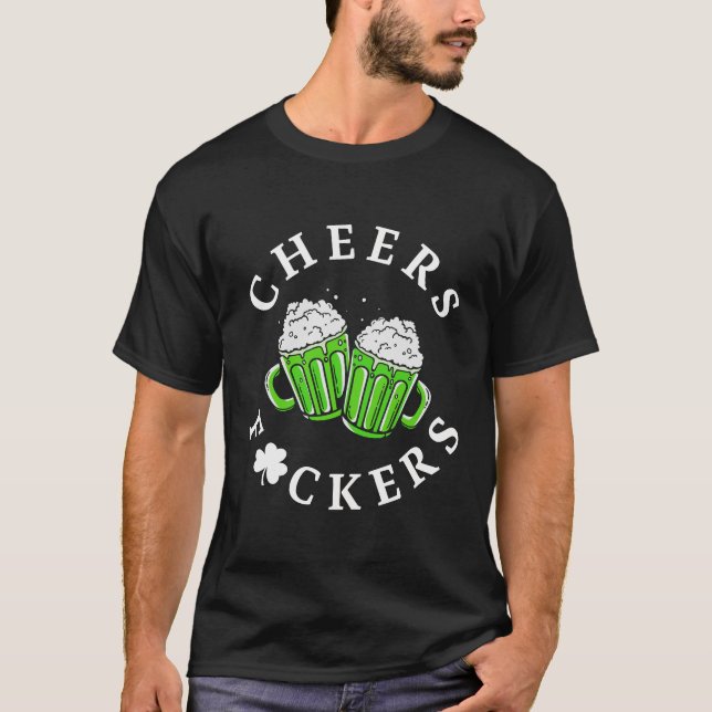 Cheer Fuckers Funny Grönt Beer St patrick's day T Shirt (Framsida)