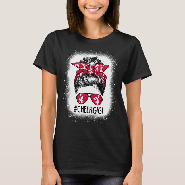 Cheer Gigi Life Messy Bun CheerLedare Bleached MOT T Shirt (Framsida)