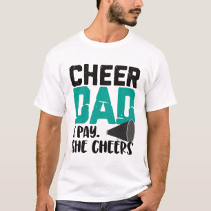Cheer Pappa, jag Betalar henne Cheers T Shirt