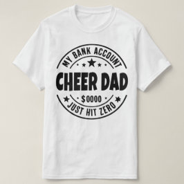 Cheer Pappa Mitt bankkonto är bara Slått Noero Fun T Shirt