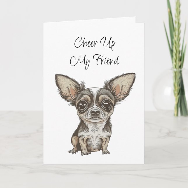 Cheer upp, min vän | Cute Chihuahua Kort (Framsida)