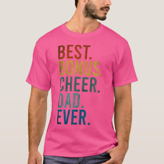 Cheerdancing Best Bonus Cheer Dad Ever Cheerleadin T Shirt