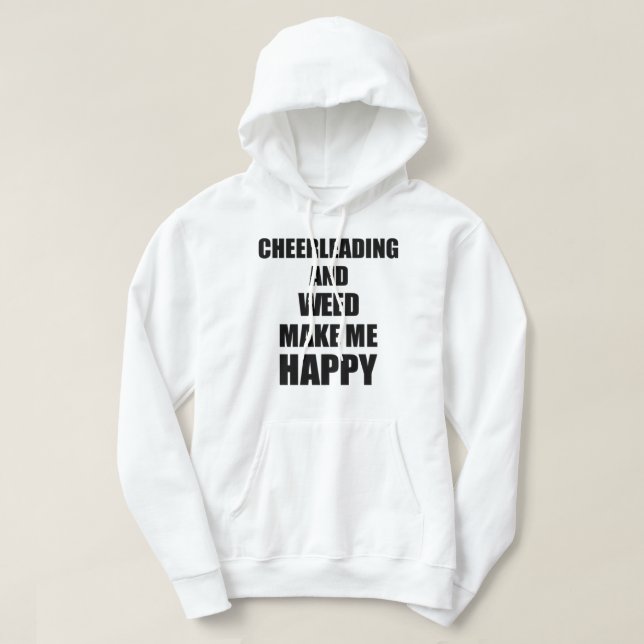 Cheerlead och Ogräs gör mig Lycklig till en fin gå Hoodie (Design framsida)