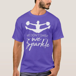 Cheerlead we not Sweat we Gnistra Squad Gift T Shirt