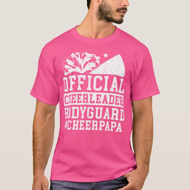 Cheerleader Bodyguard Cheer Papa Of A Cheerleader  T Shirt (Framsida)