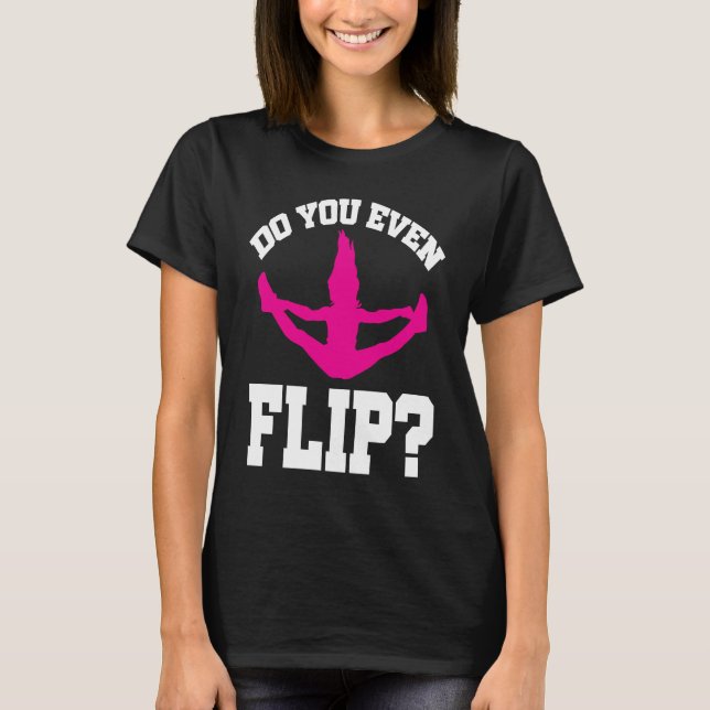 Cheerleader Cheerleading  Do you even Flip T Shirt (Framsida)