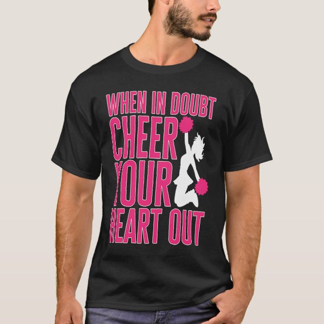 Cheerleader Cheerleading When in Doubt Cheer your  T Shirt (Framsida)