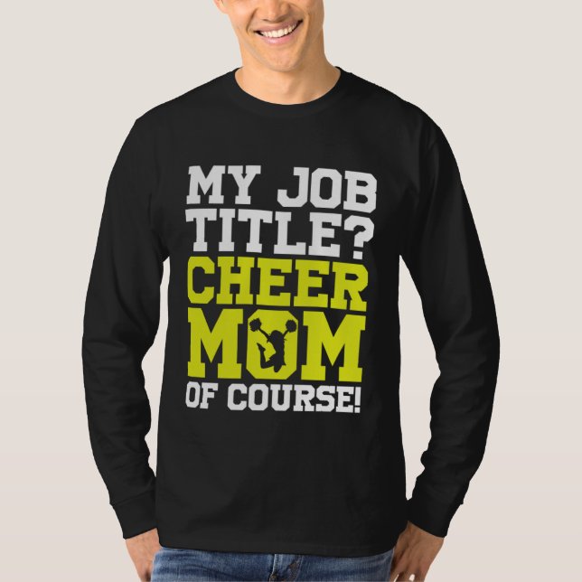 Cheerleading Cheerleader My Job Title Cheer Mom Of T Shirt (Framsida)