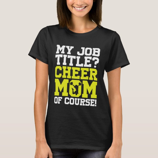 Cheerleading Cheerleader My Job Title Cheer Mom Of T Shirt (Framsida)
