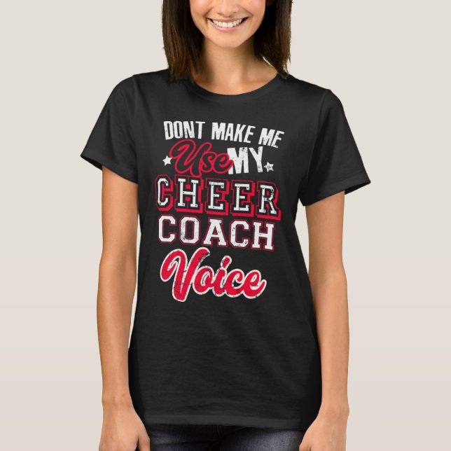 Cheerleading Coach Don t Make Me Use My Cheer Coac T Shirt (Framsida)