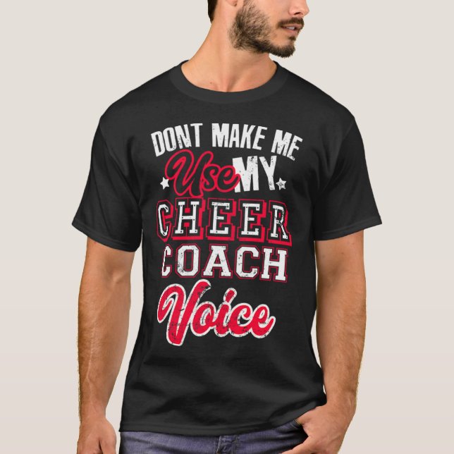 Cheerleading Coach Don t Make Me Use My Cheer Coac T Shirt (Framsida)