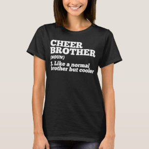 Cheerledare Cheer Brother som en vanlig broder Bu T Shirt