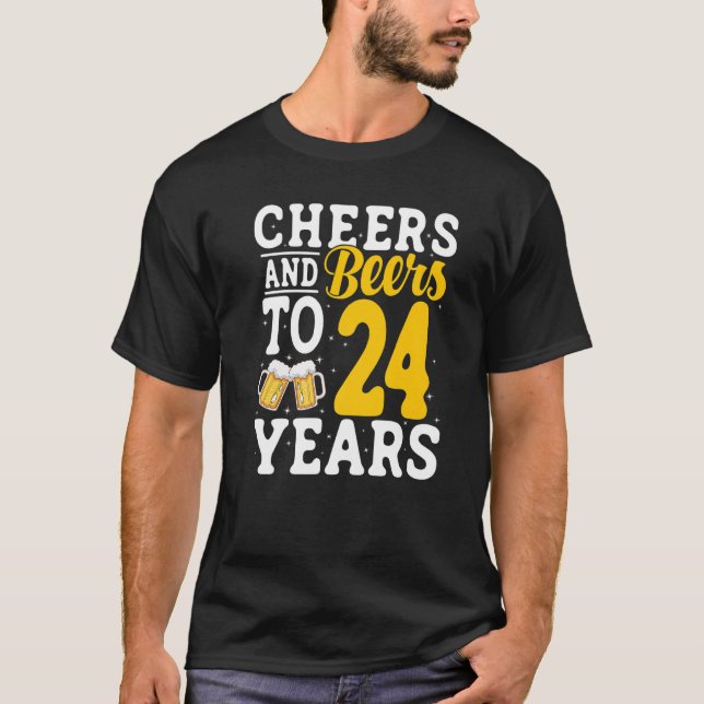 Cheers and Beers To 24 Years Beer Drinking 24 Year T Shirt (Framsida)