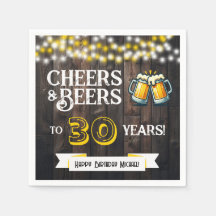 Cheers and Beers to 30 Years Rustic Birthday Party