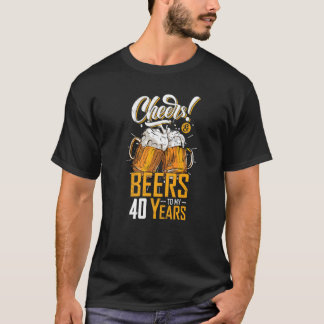 Cheers And Beers To 40 Years 40th  Birthday Party T Shirt