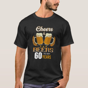 Cheers Beer Alcohol Drinker 60:e årsdagen Nat T Shirt