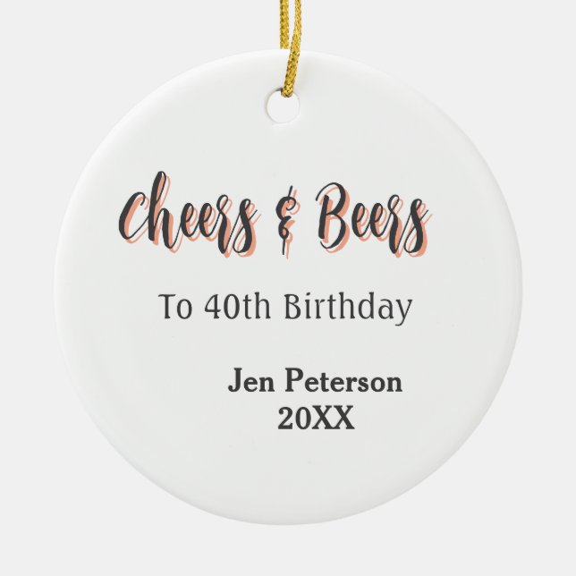 Cheers & beers to 40th birthday gray name year sin julgransprydnad keramik (Framsidan)