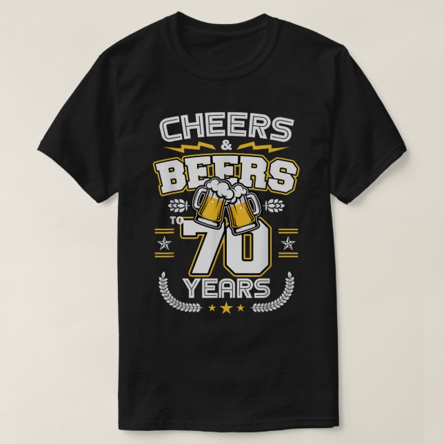 Cheers & Beers To 70 Years Old Funny 70th Birthday T Shirt (Design framsida)
