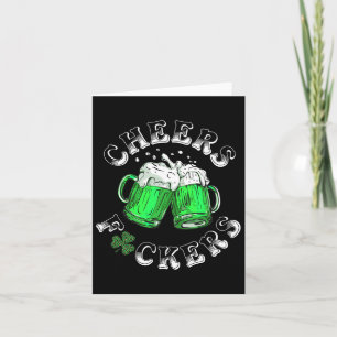 Cheers Fckers St patricks day Funny Drinking Beer Kort