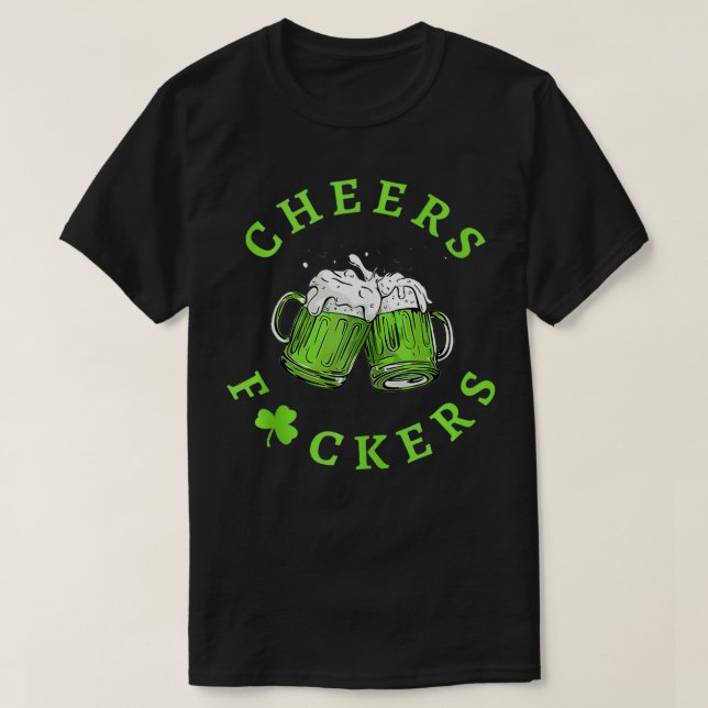 Cheers Fckers St patricks day T Shirt (Design framsida)