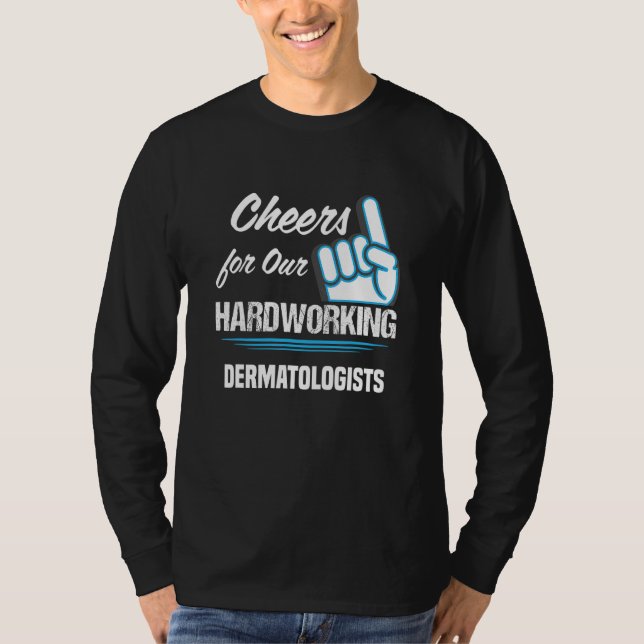 Cheers for Our Hardworking Dermatologists Party De T Shirt (Framsida)