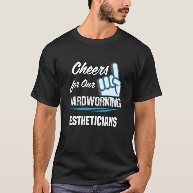 Cheers for Our Hardworking Estheticians Party Skin T Shirt (Framsida)