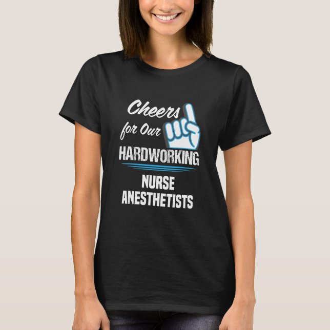 Cheers for Our Hardworking Nurse Anesthetists Part T Shirt (Framsida)