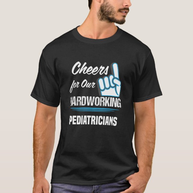 Cheers for Our Hardworking Pediatricians Party T Shirt (Framsida)
