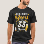 Cheers och Öl till 33 år Funny 33Rd Birthday D T Shirt<br><div class="desc">Ost och Öl till 33 år Lustigt 33:e födelsedagskonsumtion</div>