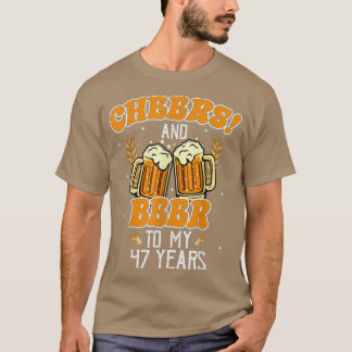 Cheers och Öl till 47 år 47:e födelsedagen p T Shirt