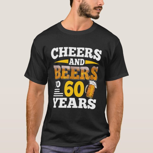 Cheers och Öl till 60 år Funny 60:e födelsedagen B T Shirt (Framsida)