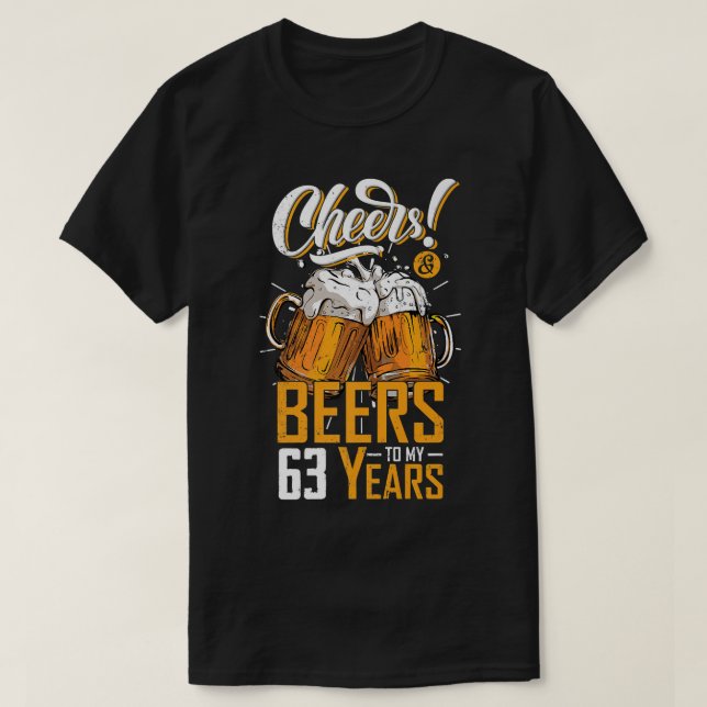Cheers och Öl till 63 år 63:e födelsedagen P T Shirt (Design framsida)