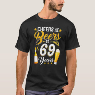 Cheers och Öl till 69 år 69:e födelsedagen Drinki T Shirt
