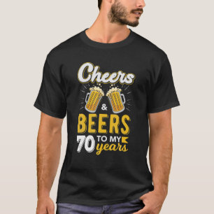 Cheers och Öl till 70 år gamla 70:e drickande T Shirt