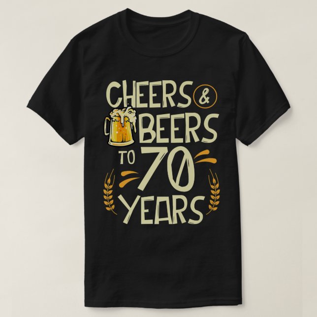 Cheers och Öl till 70 år gamla 70:e födelsedagen D T Shirt (Design framsida)