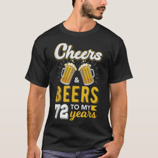 Cheers och Öl till 72 års födelsedag T Shirt