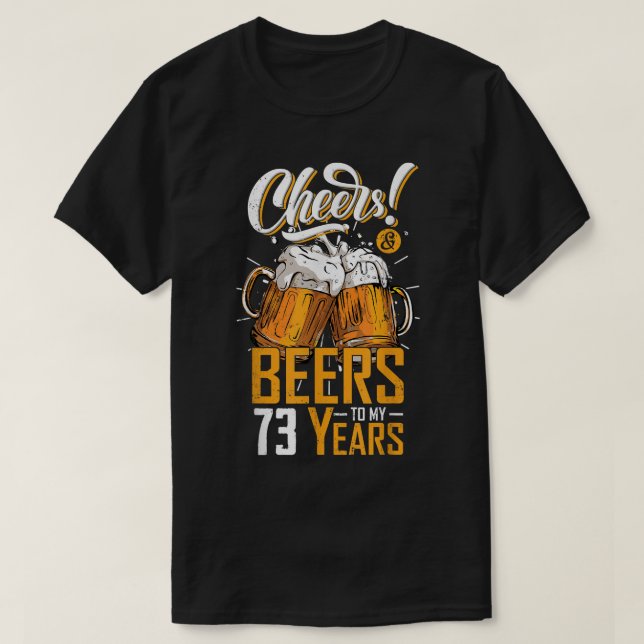 Cheers och Öl till 73 år 73:e födelsedagen P T Shirt (Design framsida)