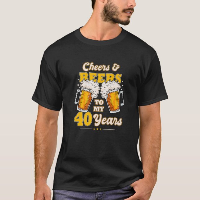Cheers och Öl till min 40-åriga 40-dagars födelsed T Shirt (Framsida)