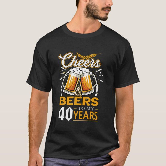 Cheers och Öl till min 40-åriga födelsedag T Shirt (Framsida)