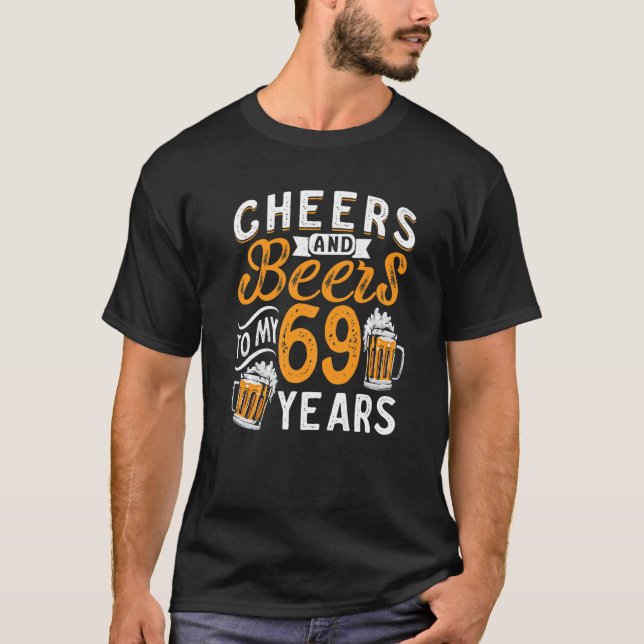 Cheers och Öl till min 69-åriga 69:e födelsedagsda T Shirt (Framsida)