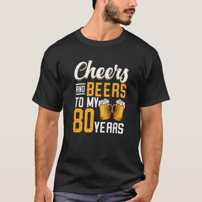 Cheers och Öl till min 80-åriga 80-dagarsdag T Shirt (Framsida)