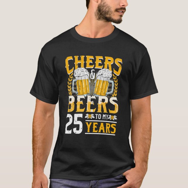 Cheers och Öl till mina 25 år 25:e födelsedagsgåva T Shirt (Framsida)
