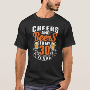 Cheers och Öl till mina 30 år 30års födelsedag T Shirt