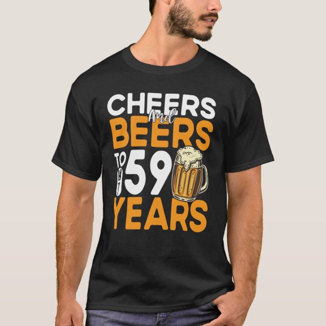 Cheers och Öl till mina 59 år 59:e födelsedagen T Shirt (Framsida)